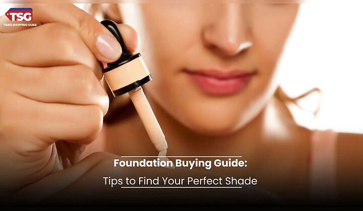 Foundation Buying Guide: Tips to Find Your Perfect Shade