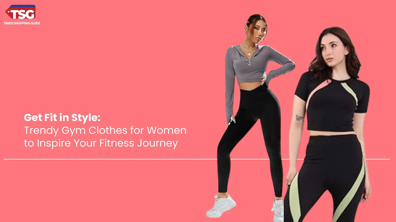 Top Gym Attire Picks for Women: Look Good, Feel Good, Perform Better