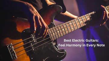 Best Electric Guitars Feel Harmony in Every Note