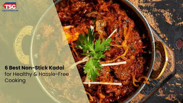 6 Best Non-Stick Kadai for Healthy Hassle-Free Cooking