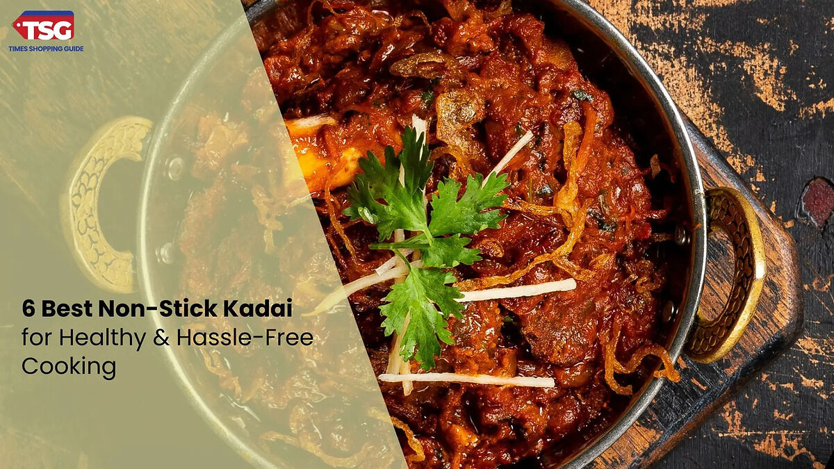 6 Best Non-Stick Kadai for Healthy & Hassle-Free Cooking