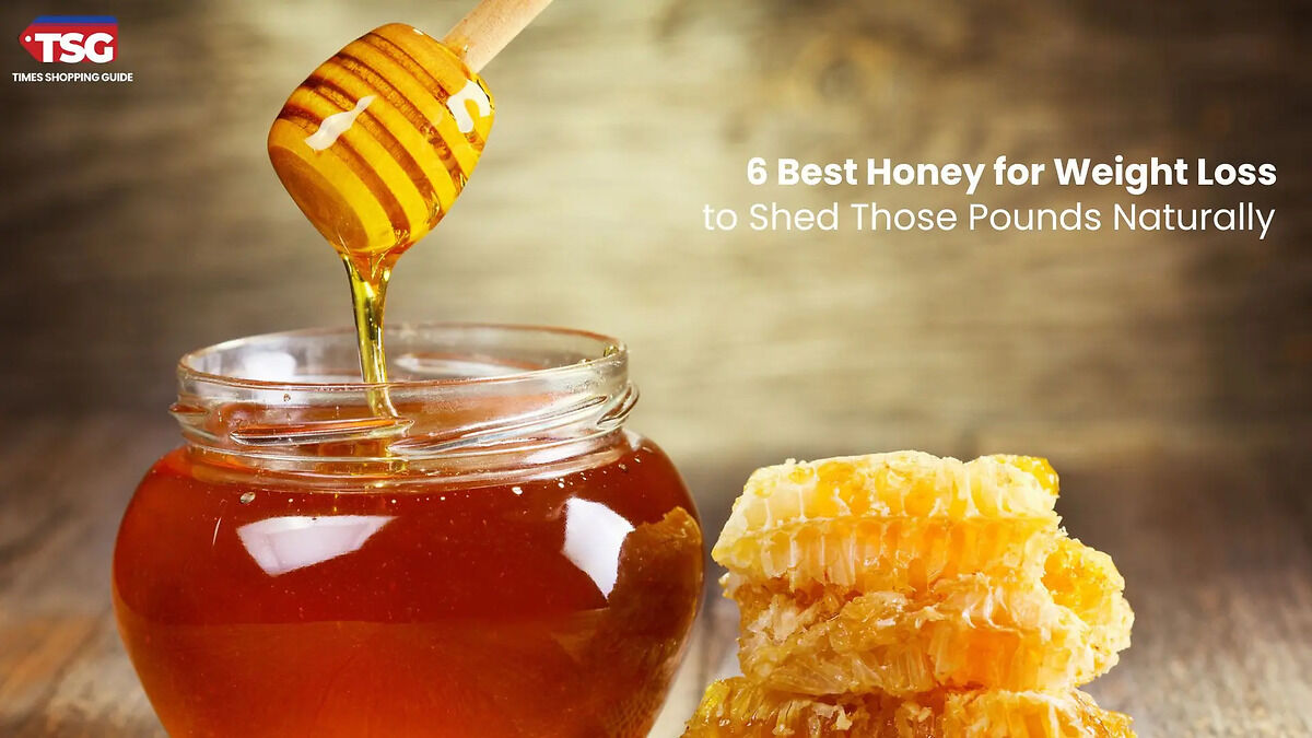 6 Best Honey for Weight Loss to Shed Those Pounds Naturally