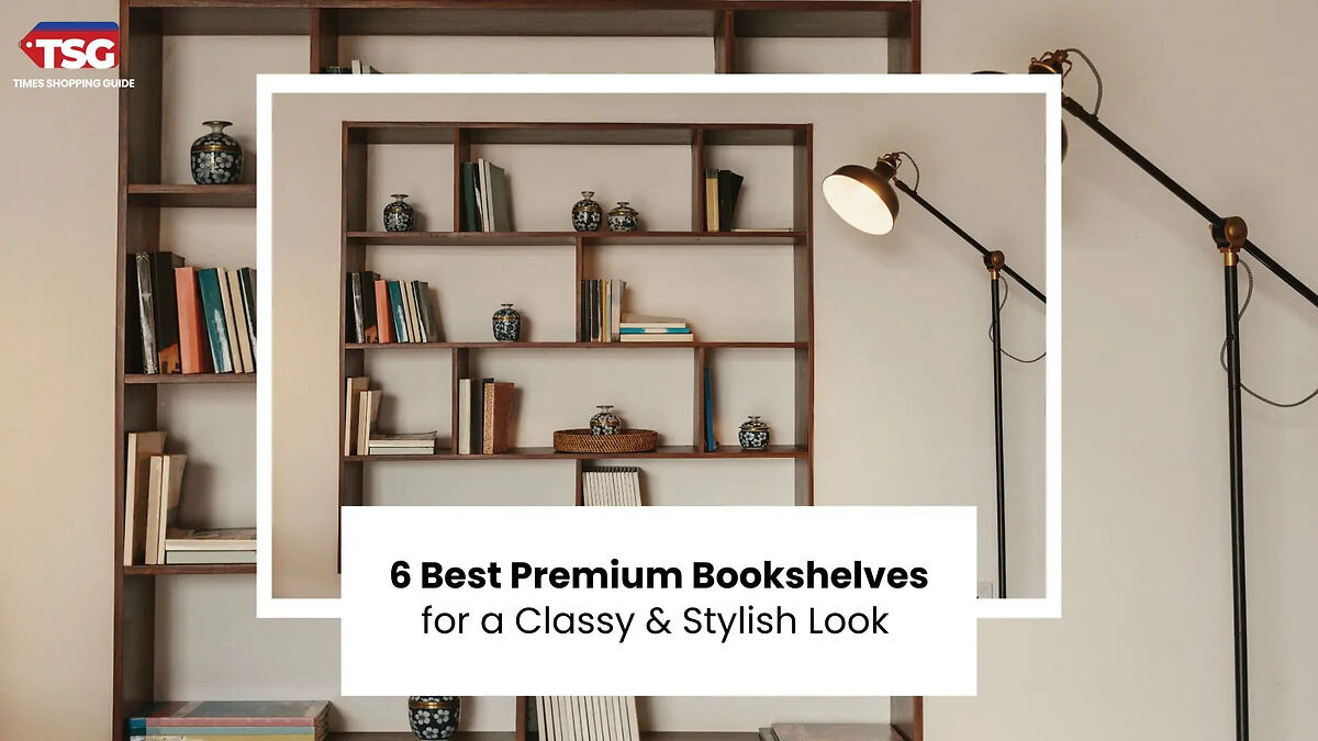 6 Best Premium Bookshelves for a Classy & Stylish Look