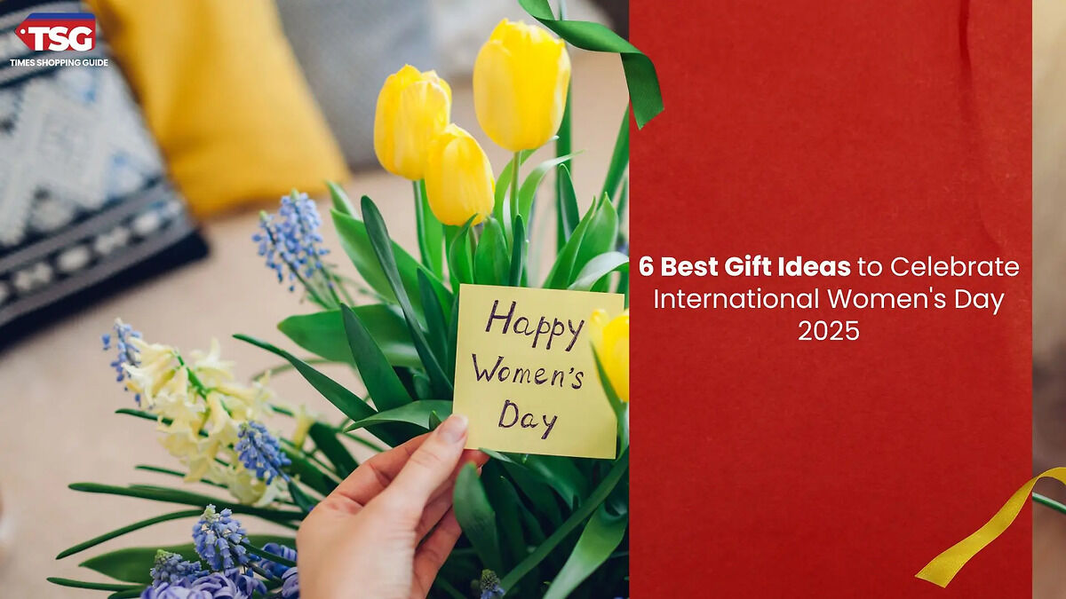 6 Best Gift Ideas to Celebrate International Women's Day 2025