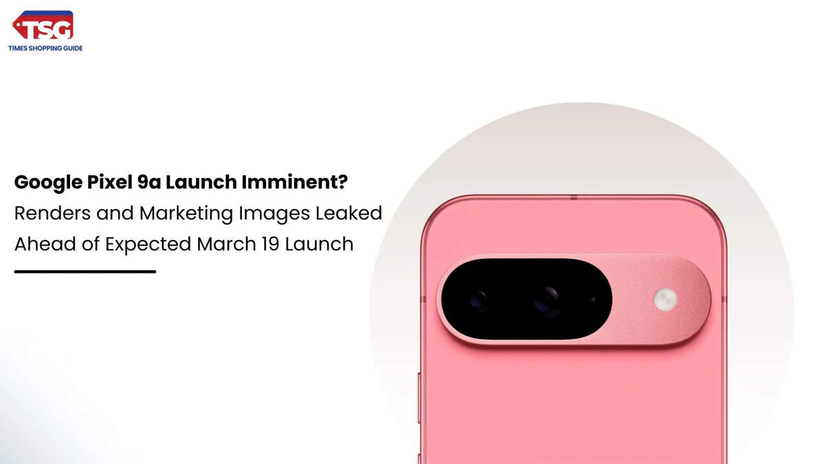Google Pixel 9a Launch Imminent? Renders and Marketing Images Leaked Ahead of Expected March 19 Launch