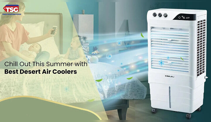 Chill Out This Summer with Best Desert Air Cooler​s
