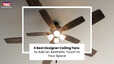 6 Best Designer Ceiling Fans to Add an Aesthetic Touch to Your Space