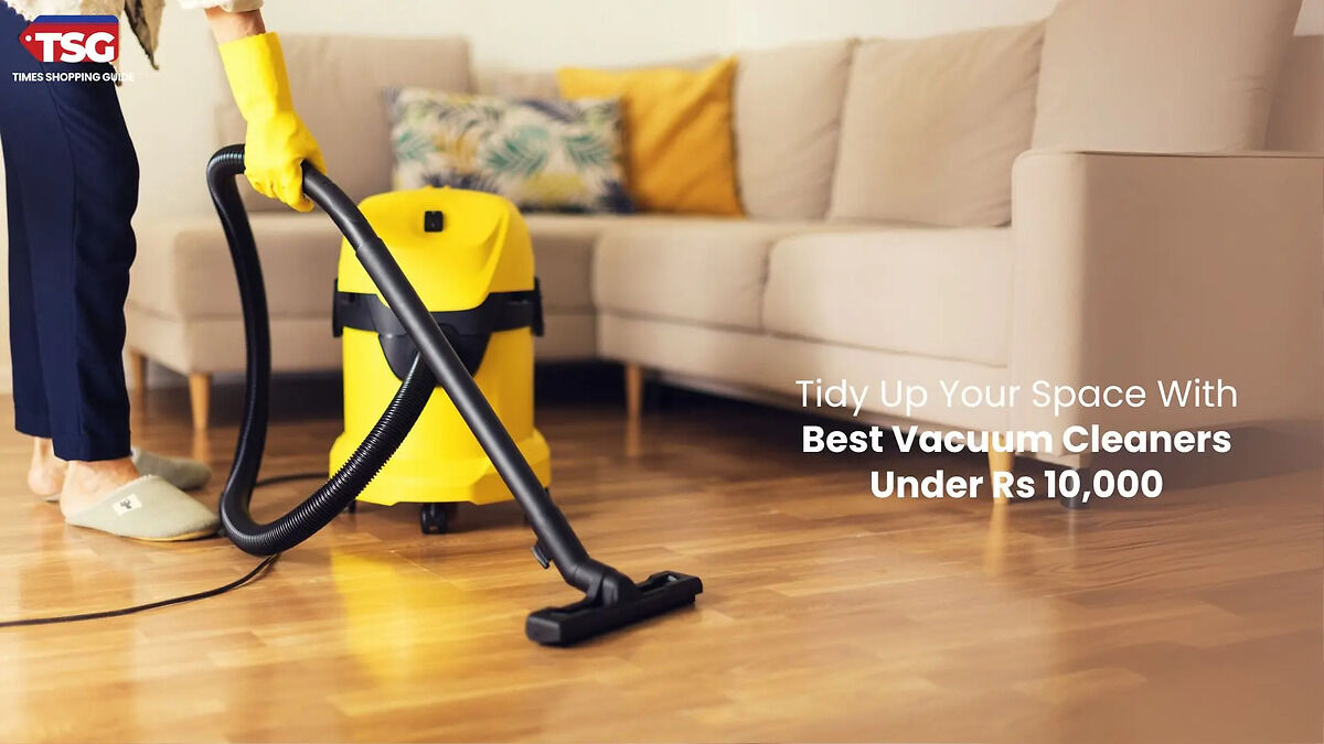 Best Vacuum Cleaners Under Rs 10,000