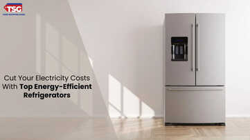 Best 5-Star Refrigerators for Low Electricity Consumption and High Energy Efficiency