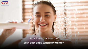 Best Body Wash for Women Stay Fresh This Summer