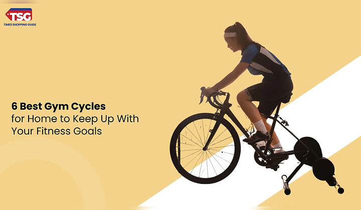 6 Best Gym Cycles for Home to Keep Up With Your Fitness Goals