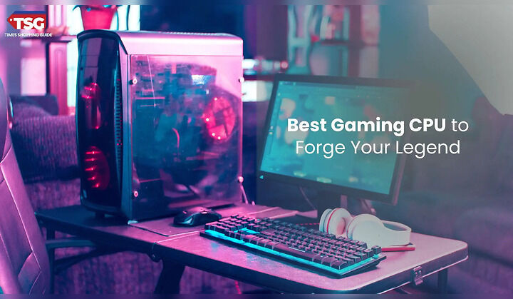 Best Gaming CPU to Forge Your Legend