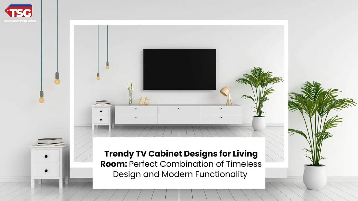 Trendy TV Cabinet Designs for Living Room