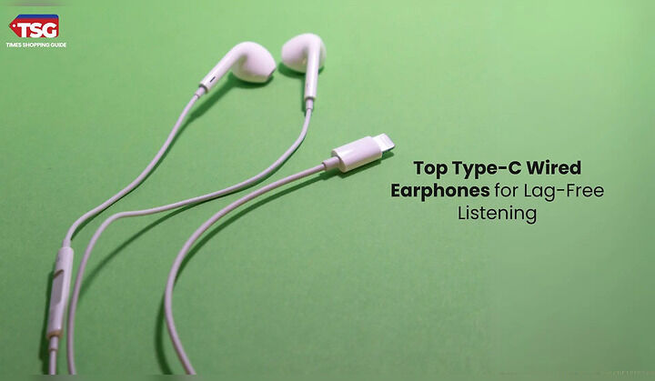 Best Type-C Wired Earphones for Every Budget to Upgrade Your Audio Experience