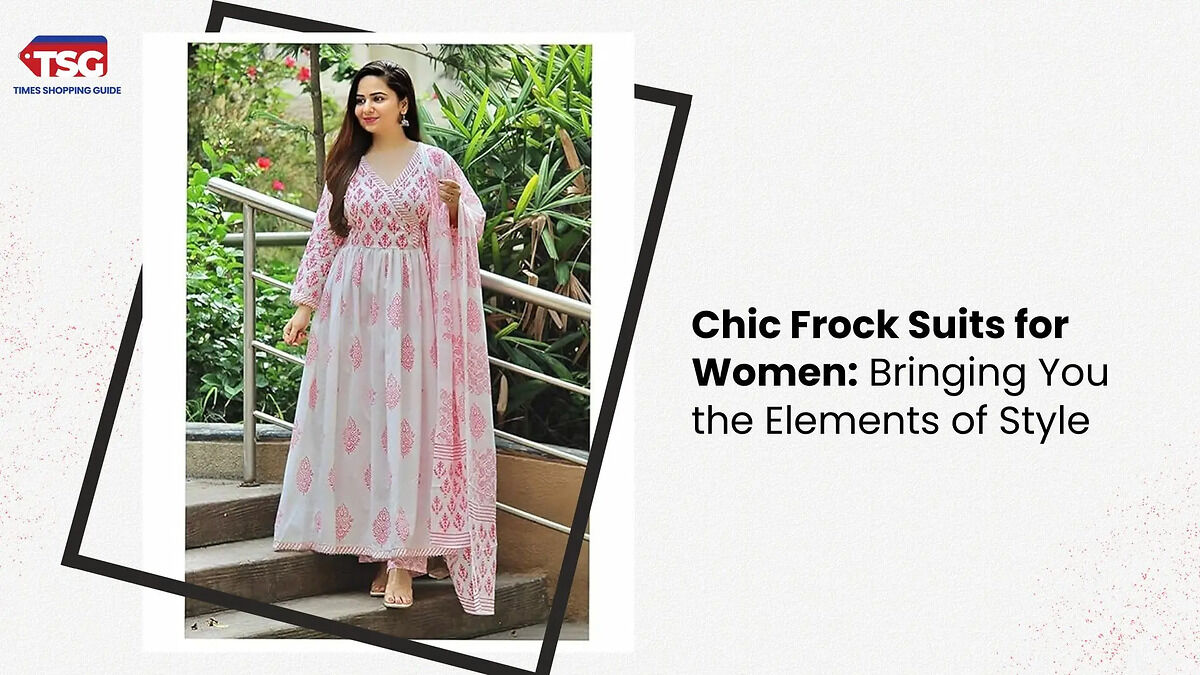 Chic Frock Suits for Women Bringing You the Elements of Style