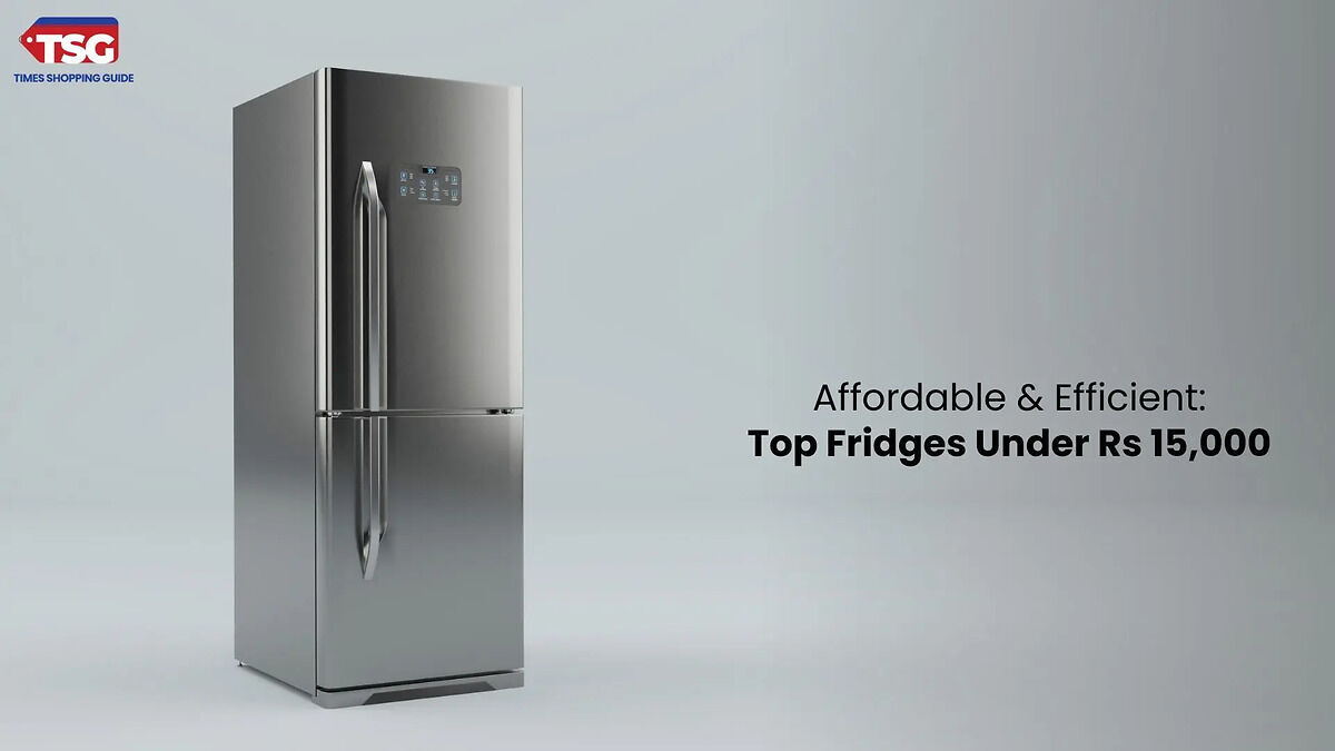 Top Fridges Under Rs 15,000