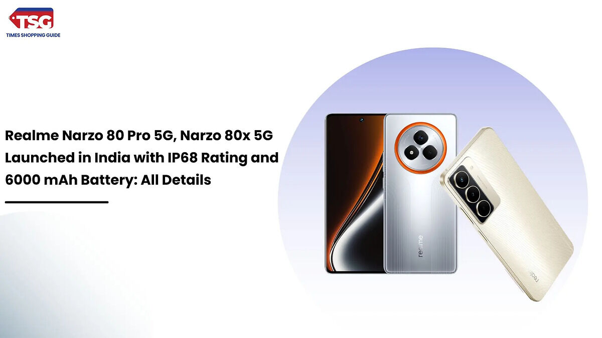 Realme Narzo 80 Pro 5G, Narzo 80x 5G Launched in India with IP68 Rating and 6000 mAh Battery: All Details