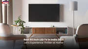 Best 55 Inch LED TV in India 2025 Lets Experience Thriller at Home