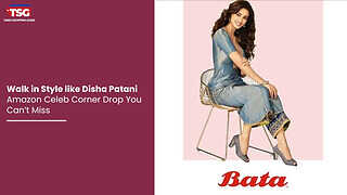 Step Into Style Like Disha Patani– Her Favorite Bata Picks Are Now on Amazon’s Celeb Corner
