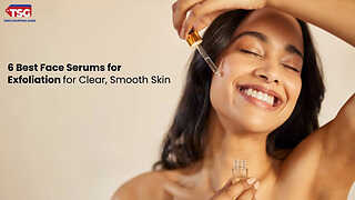 Best Exfoliating Face Serums in India (2026): Top AHA, BHA & PHA Serums for Glowing Skin