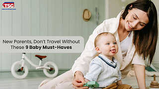 New Parent Alert: Must-Have Essentials for Your Baby's First Vacation