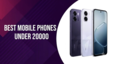 Best Mobile Phones Under 20000 In India July 2026