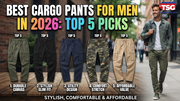 Best Cargo Pants for Men in 2026 Top 5 Stylish Comfortable  Affordable Picks