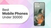 Best Mobile Phones Under 30000 Value Meets Performance