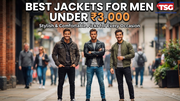 Best Jackets for Men Under 3000 Stylish and Comfortable Picks for Every Occasion
