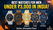 Best Watches for Men Under 3000 in India Top Stylish and Affordable Picks