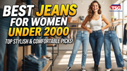 Best Jeans for Women Under 2000 Top Stylish  Comfortable Picks