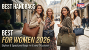 Best Handbags for Women 2026 Stylish and Spacious Bags for Every Occasion