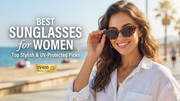 Best Sunglasses for Women Top Stylish and UV-Protected Picks