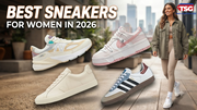 Best Sneakers for Women in 2026 Stylish Comfortable and Trendy Picks