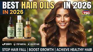 Best Hair Oils in 2026 for Hair Growth, Hair Fall Control and Healthy Hair