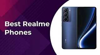 Best Realme Phones (Value-Packed Choices)
