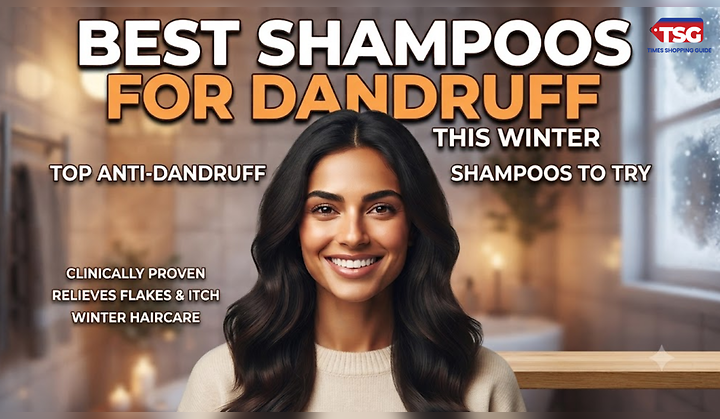 Best Shampoos for Dandruff This Winter: Top Anti-Dandruff Shampoos to Try