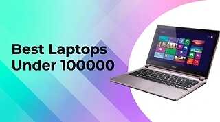 Best Laptops Under 100000 (Powerful Performance for Professionals)