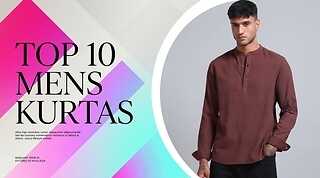 Top 10 Men's Kurtas to Elevate Your Ethnic Style