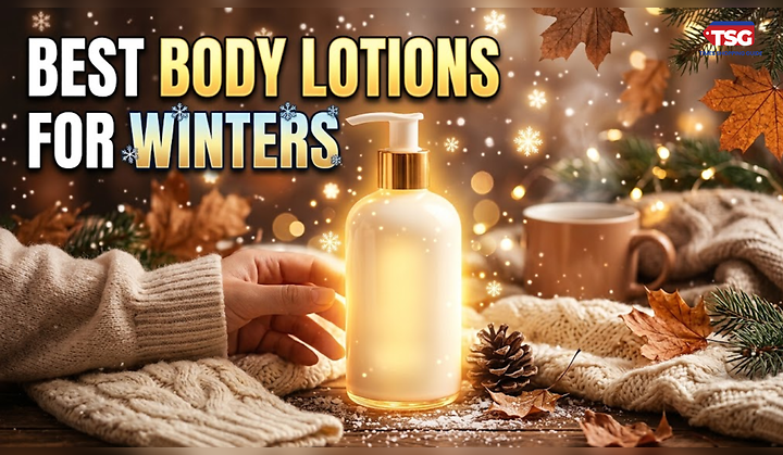 Best Body Lotions for Winters: 5 Picks to Keep Your Skin Soft and Hydrated